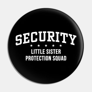 Security Little sister protection squad Pin