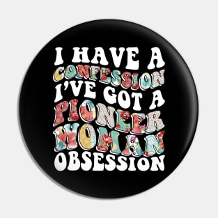 I have a Confession I've got a Pioneer obsession Funny Pin