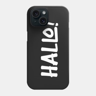 Hello! Hi! Hey! Hallo! Howdy! Yoo-Hoo! Phone Case