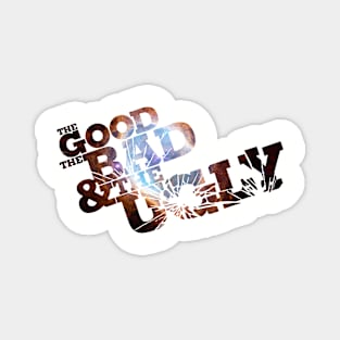 The Good The Bad and The Ugly with Galaxy Magnet