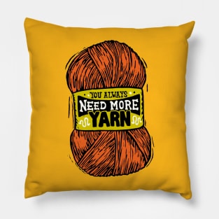 You Always Need More Orange Yarn Pillow