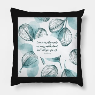 I will give you rest - Matthew 11:28 Pillow