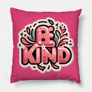 BE KIND - TYPOGRAPHY INSPIRATIONAL QUOTES Pillow