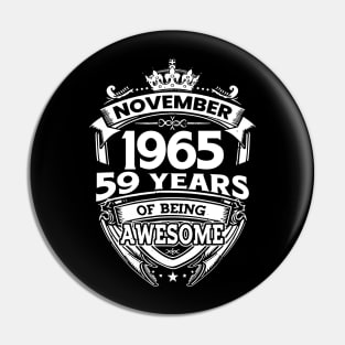 November 1965 59 Years Of Being Awesome 59th Birthday Pin