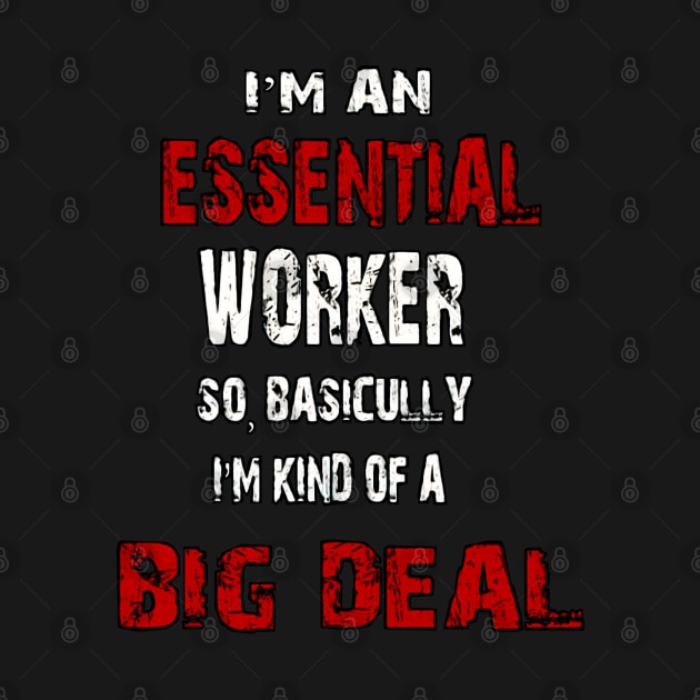 I'm An Essential Worker by kupkle