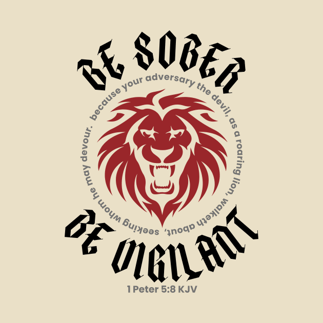 BE SOBER BE VIGILANT (1 Peter 5:8 KJV) by Jedidiah Sousa