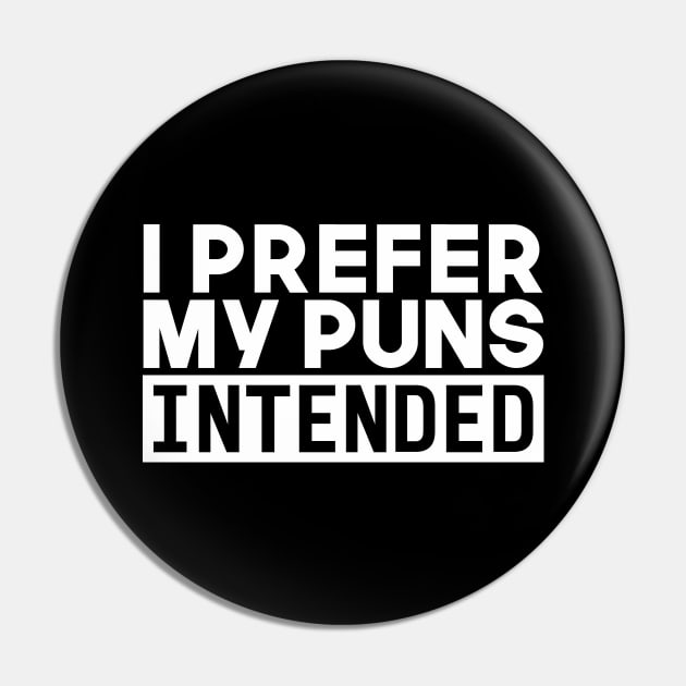 i prefer my puns intended Pin by Tesszero