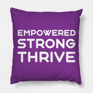 Empowered, Strong, Thrive | Quotes | Purple Pillow