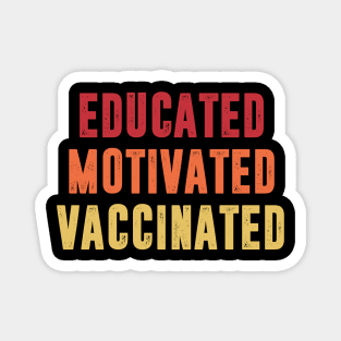 Educated Motivated Vaccinated Magnet