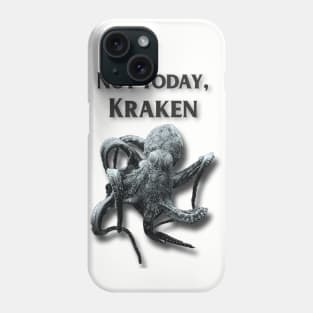 Not Today, Kraken Phone Case