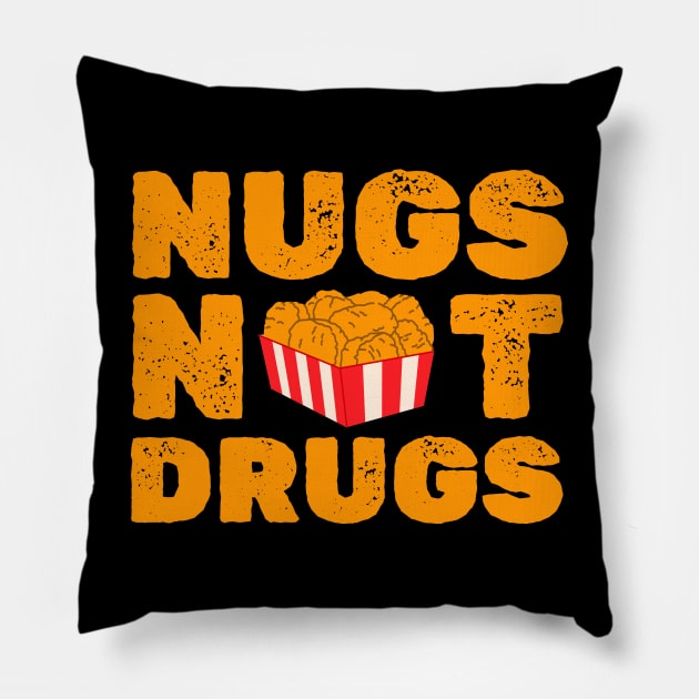 nugs not drugs nugs not drugs Pillow by juragan99trans