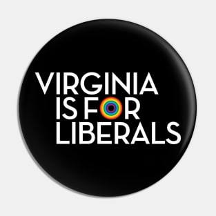 Virginia is for Liberals (white) Pin