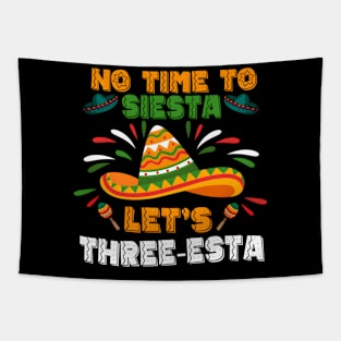 3 Mexican Fiesta No Time To Siesta Let'S Three-Esta Tapestry