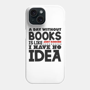 A day without books Phone Case