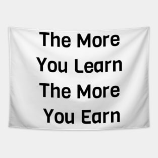 The More You Learn The More You Earn Tapestry