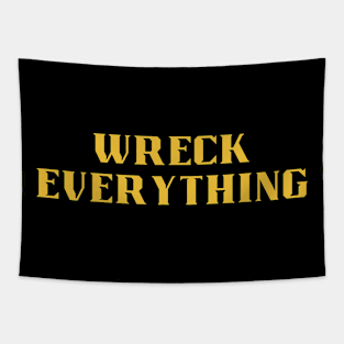 Wreck Everything Tapestry