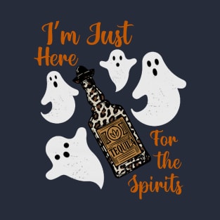 I'm Just Here For The Spirits T-Shirt