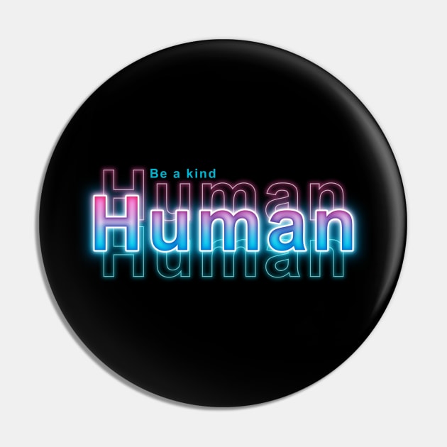 Be a kind Human Pin by Sanzida Design