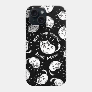 Keep Your Distance Right Meow Phone Case