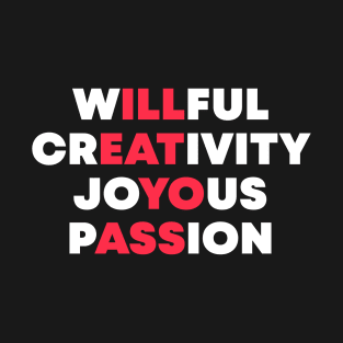 Willful Creativity Joyous Passion T-Shirt