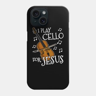 I Play Cello For Jesus Cellist Church Musician Phone Case