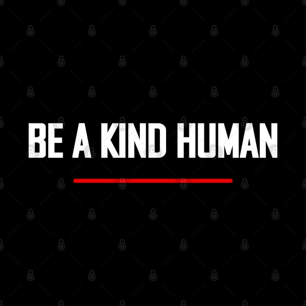 Be A Kind Human by B3N-arts