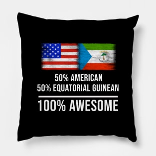 50% American 50% Equatorial Guinean 100% Awesome - Gift for Equatorial Guinean Heritage From Equatorial Guinea Pillow