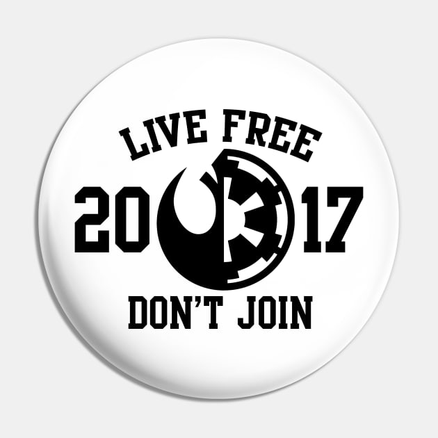 Live Free, Don't Join Pin by AndysocialIndustries