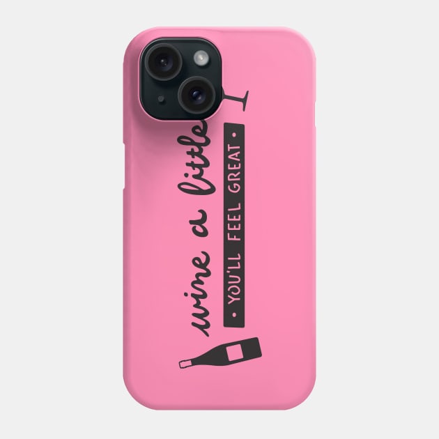 Wine a Little Phone Case by Digitalpencil