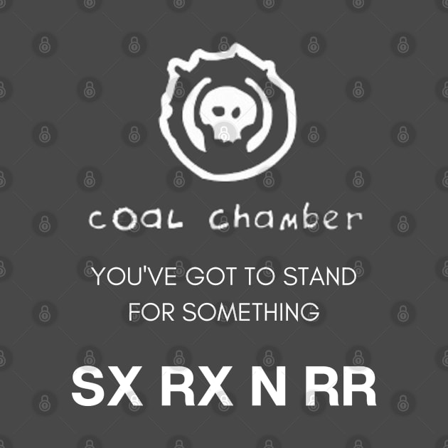 You've Got to Stand for Something Coal Chamber by Chambermuzic