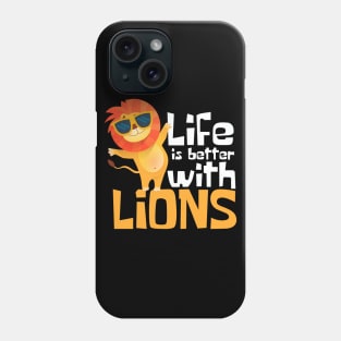 Life is Better With Lions Funny Phone Case