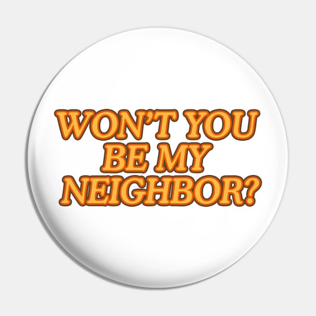 Be my Neighbor Pin by nickbeta