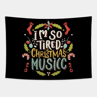 I'm so tired of Christmas music Tapestry