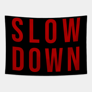 Slow Down Tapestry