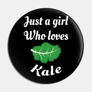 Just A Girl Who Loves Kale Healthy Eating Nutritionist gift Pin