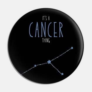 It's a Cancer Thing Pin