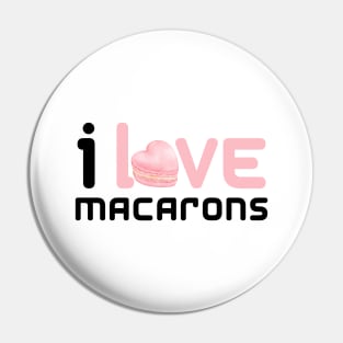 I Love Macarons Pin
