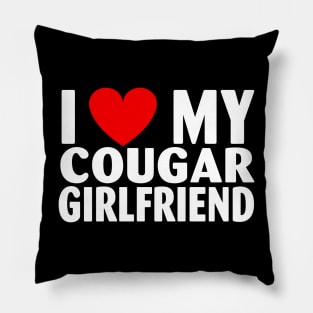 I Love My Cougar Girlfriend Pillow