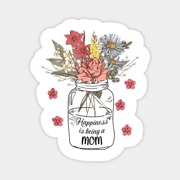 Happiness Is Being A Mom Wildflowers Happy Mother's Day Magnet by Benko Clarence