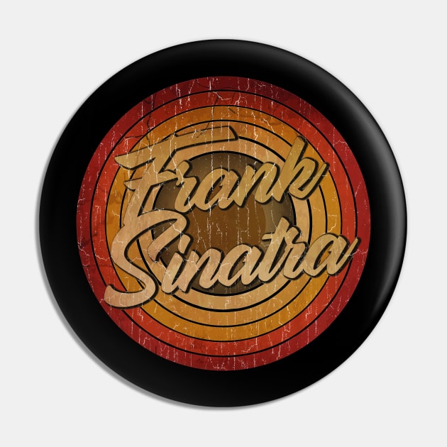 circle vintage retro faded FRANK Sinatra Pin by arjunthemaniac