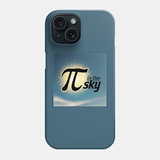 Look, there's a pi in the sky Phone Case