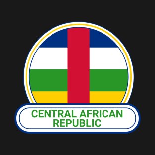 Central African Republic Country Badge - Central African Republic Flag T-Shirt