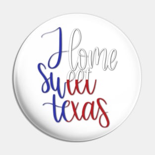 Home Sweet Texas - Red, White and Blue Pin