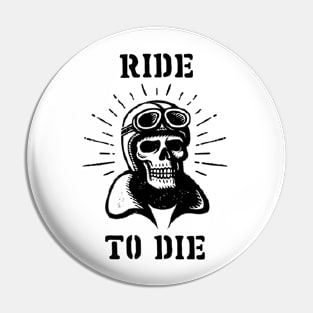 Ride to Die Pin