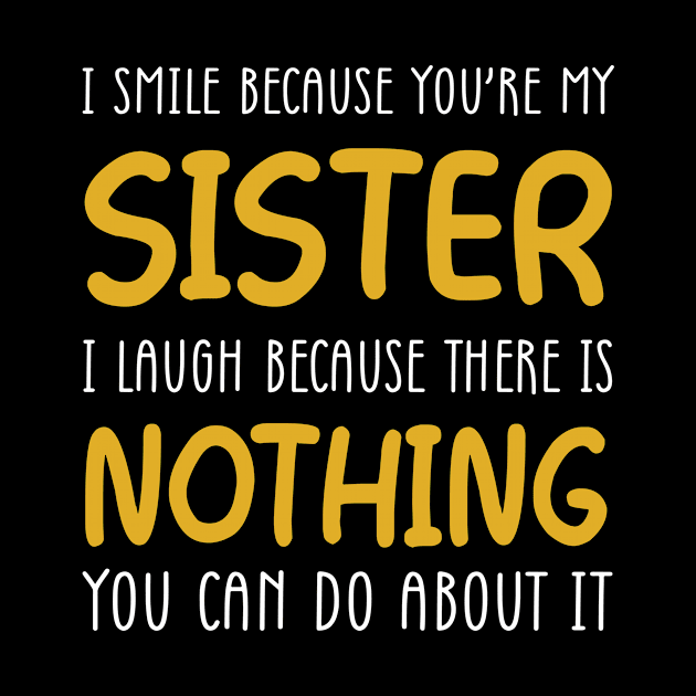 I Smile Because You're My Sister by Wolfek246