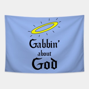 Gabbin' about God Tapestry