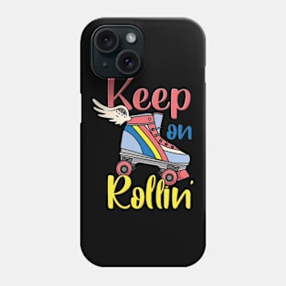 Keep On Rollin Phone Case