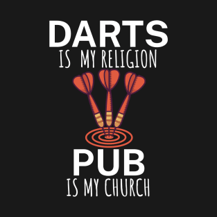 Darts is my religion pub is my church T-Shirt