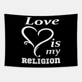Love is my religion Tapestry