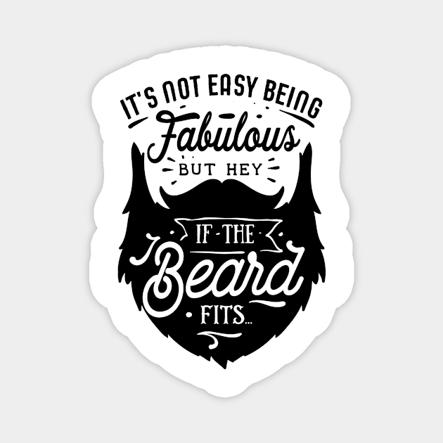 If The Beard Fits Magnet by CB Creative Images